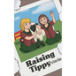 Raising Tippy