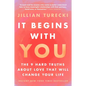 It Begins with You: The 9 Hard Truths about Love That Will Change Your Life