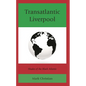 Transatlantic Liverpool: Shades of the Black Atlantic