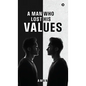 A Man Who Lost His Values