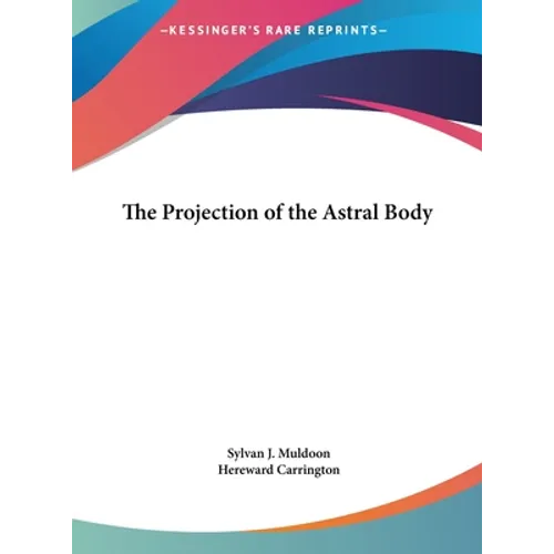 The Projection of the Astral Body