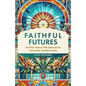 Faithful Futures: Sacred Tools for Engaging Younger Generations