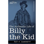 The Authentic Life of Billy the Kid
