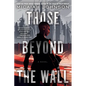 Those Beyond the Wall