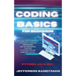 Coding Basics for Beginners: The Smart Way to Approach the World of Computer Programming and the Fundamental Functions of the Most Popular Language