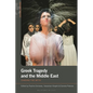 Greek Tragedy and the Middle East: Chasing the Myth