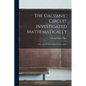 The Galvanic Circuit Investigated Mathematically: Issue 102 Of Van Nostrand Science Series