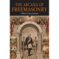 The Arcana of Freemasonry