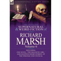 The Collected Supernatural and Weird Fiction of Richard Marsh: Volume 6-Including One Novel, 'The Magnetic Girl, ' and Eighteen Short Stories of the S