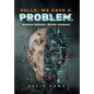 Hello, We Have A Problem: Human Beings, Being Human?