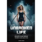 Unbroken Life: Escape From Abuse & Triumph Over Addiction