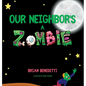 Our Neighbor's a Zombie
