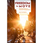 Freedom to Move: Restoring Choice to America's Transportation