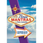 The Three Mantras: For Removing Fear and Anxiety from your Life
