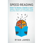 Speed Reading: How to Read a Book a Day - Simple Tricks to Explode Your Reading Speed and Comprehension (Accelerated Learning Series) (Volume 2)