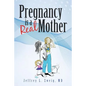 Pregnancy is a "Real Mother!"