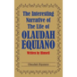 The Interesting Narrative of the Life of Olaudah Equiano: Written by Himself