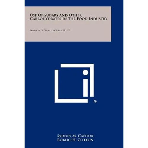 Use of Sugars and Other Carbohydrates in the Food Industry: Advances in Chemistry Series, No. 12