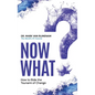 Now What?: How to Ride the Tsunami of Change