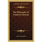 The Philosophy Of Freidrich Nietzche