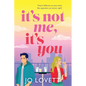 It's Not Me, It's You