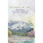 Fullness of Joy: One Hundred Devotions to Bring You Into God's Presence