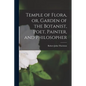 Temple of Flora, or, Garden of the Botanist, Poet, Painter, and Philosopher