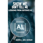 Show Me Don't Tell Me: Lessons From Defence AI