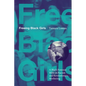 Freeing Black Girls: A Black Feminist Bible on Racism and Revolutionary Mothering