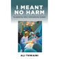 I Meant No Harm: Sculpted by Wars, Motivated by Scalpel