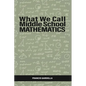 What We Call Middle School Mathematics