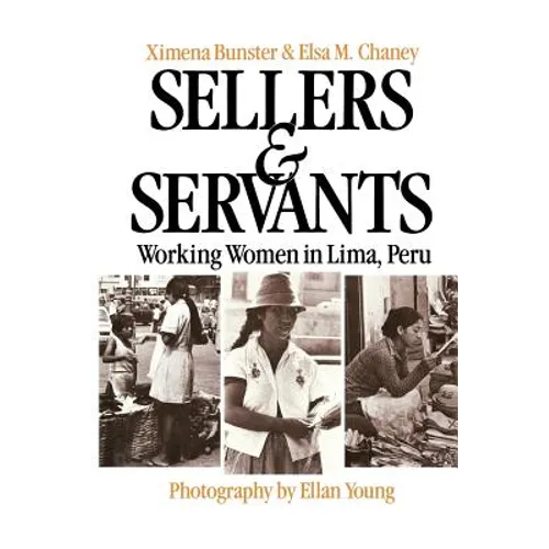Sellers and Servants: Working Women in Lima, Peru