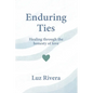 Enduring Ties: Healing Through the Honesty of Love