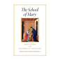 The School of Mary: Meditations on the Mysteries of the Rosary