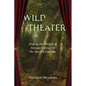Wild Theater: Staging the Margins of Baroque Ideology in the Spanish Comedia