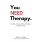 You NEED Therapy.: EMDR: Real People, With Real Problems, Getting Real Help