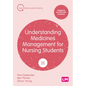 Understanding Medicines Management for Nursing Students (Second edition)