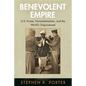 Benevolent Empire: U.S. Power, Humanitarianism, and the World's Dispossessed