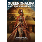 Queen Khalifa AND THE EMPIRE OF XI