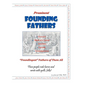 Prominent Founding Fathers: "Foundingest" Fathers of Them All These people rode horses and wrote with quills, folks!