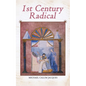 1st Century Radical: The Shadowy Origins of the Man who Became Known as Jesus Christ