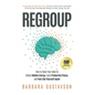 Regroup: How to Reset Your Mind to Unlock Hidden Energy, Enjoy Productive Peace, and Feel Like Yourself Again
