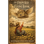 The Farm Kid and The Flying Bank