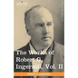 The Works of Robert G. Ingersoll, Vol. II (in 12 Volumes)