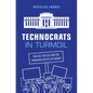 Technocrats in Turmoil