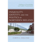 Inequality, Identity, and the Politics of Northern Ireland: Challenges of Peacebuilding and Conflict Transformation