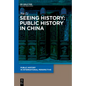 Seeing History: Public History in China
