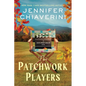 The Patchwork Players: An ELM Creek Quilts Novel