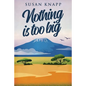 Nothing Is Too Big