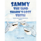 Sammy the Sand Shark's Lost Teeth: Amelia Island Animal Adventures Book 1